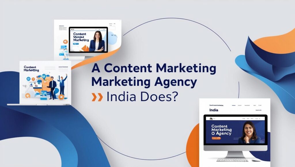 A Content Marketing Agency India does?